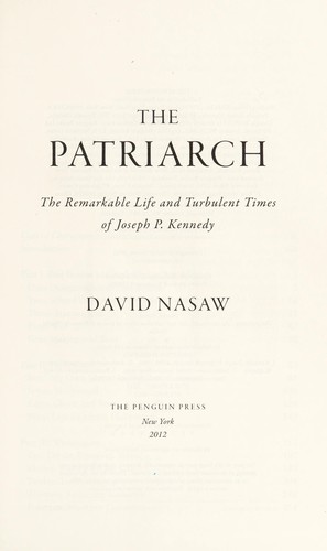 The Patriarch, The Remarkable Life and Turbulent Times of Joseph P. Kennedy cover